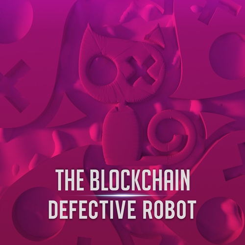 The Blockchain - Defective Robot [PPC122]